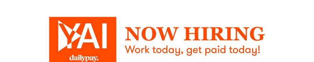YAI and Dailypay logo with text "How hiring. Work today, get paid today!" in eye searing orange